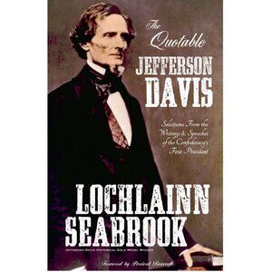 The Quotable Jefferson Davis by Lochlainn Seabrook - Illustrated Paperback Book
